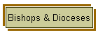 Bishops & Dioceses