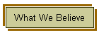 What We Believe